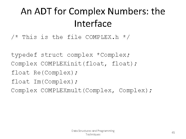 An ADT for Complex Numbers: the Interface /* This is the file COMPLEX. h