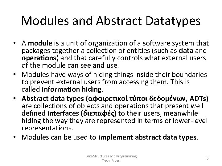 Modules and Abstract Datatypes • A module is a unit of organization of a