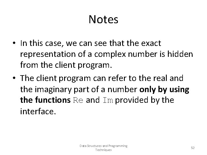 Notes • In this case, we can see that the exact representation of a