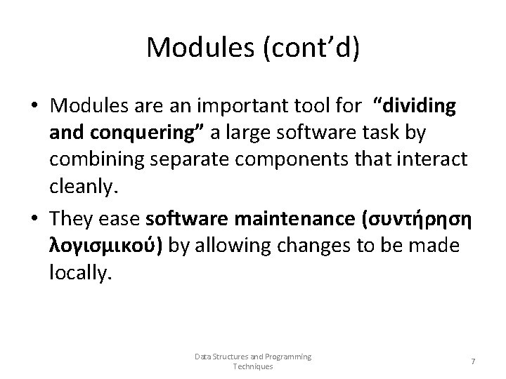Modules (cont’d) • Modules are an important tool for “dividing and conquering” a large