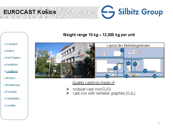 EUROCAST Košice Weight range 10 kg – 12, 000 kg per unit o Overview