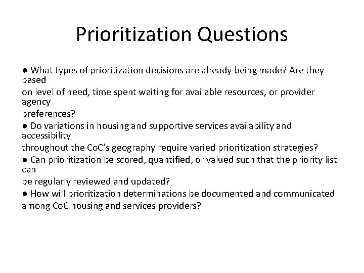 Prioritization Questions ● What types of prioritization decisions are already being made? Are they