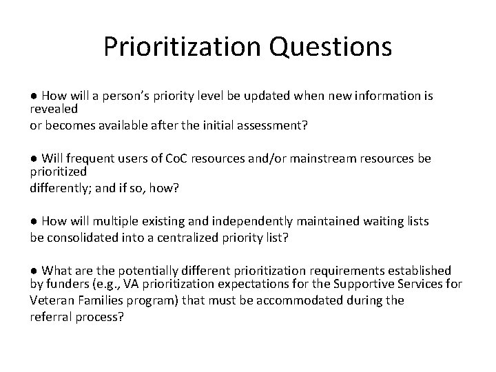 Prioritization Questions ● How will a person’s priority level be updated when new information