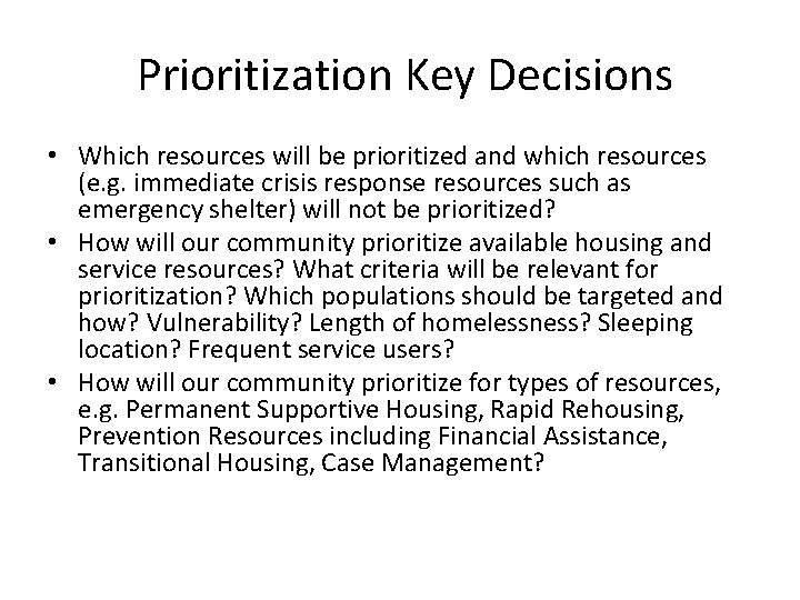 Prioritization Key Decisions • Which resources will be prioritized and which resources (e. g.
