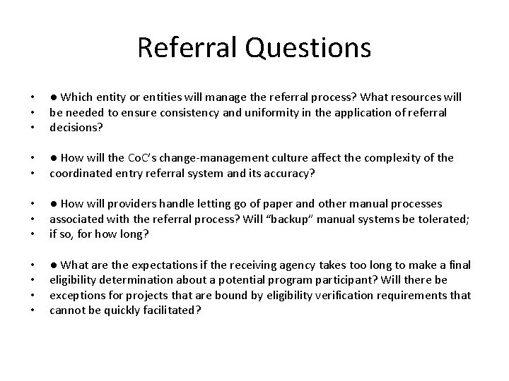 Referral Questions • • • ● Which entity or entities will manage the referral
