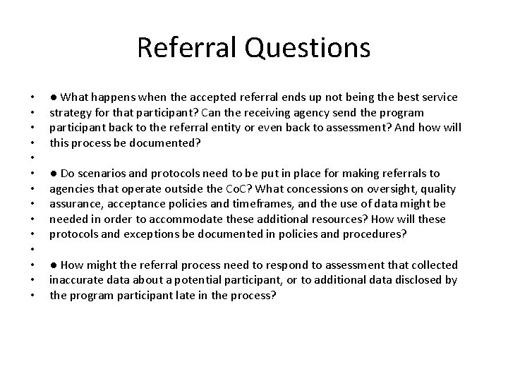 Referral Questions • • • • ● What happens when the accepted referral ends
