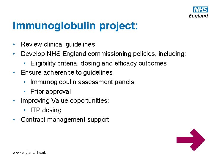 Immunoglobulin project: • Review clinical guidelines • Develop NHS England commissioning policies, including: •