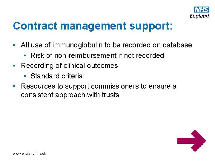 Contract management support: • All use of immunoglobulin to be recorded on database •