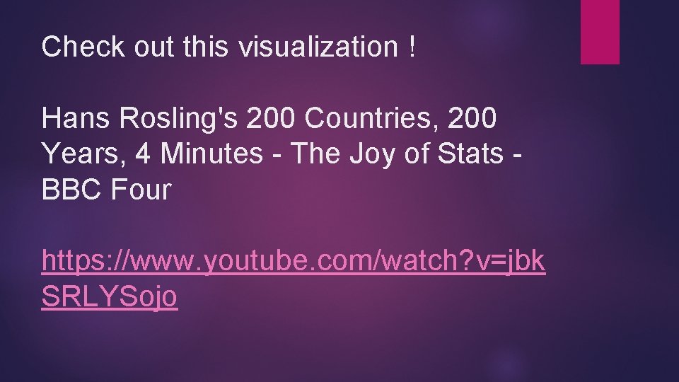 Check out this visualization ! Hans Rosling's 200 Countries, 200 Years, 4 Minutes -