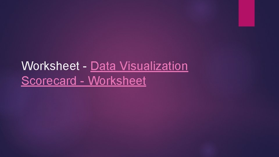 Worksheet - Data Visualization Scorecard - Worksheet 