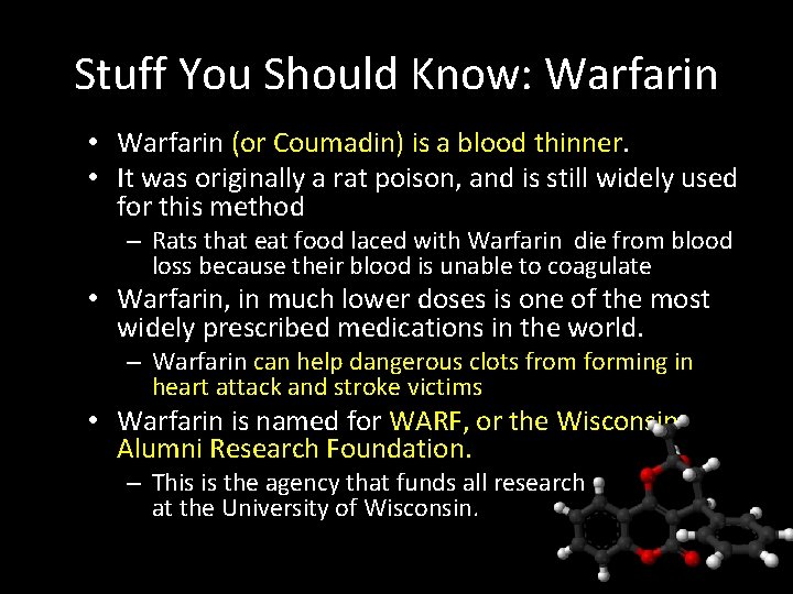 Stuff You Should Know: Warfarin • Warfarin (or Coumadin) is a blood thinner. •