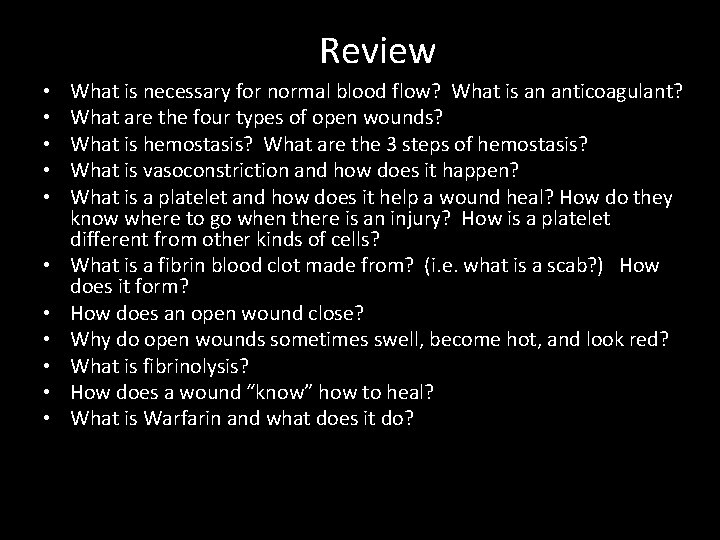 Review • • • What is necessary for normal blood flow? What is an