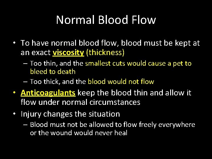 Normal Blood Flow • To have normal blood flow, blood must be kept at