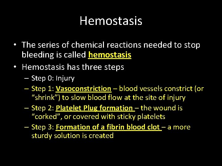 Hemostasis • The series of chemical reactions needed to stop bleeding is called hemostasis