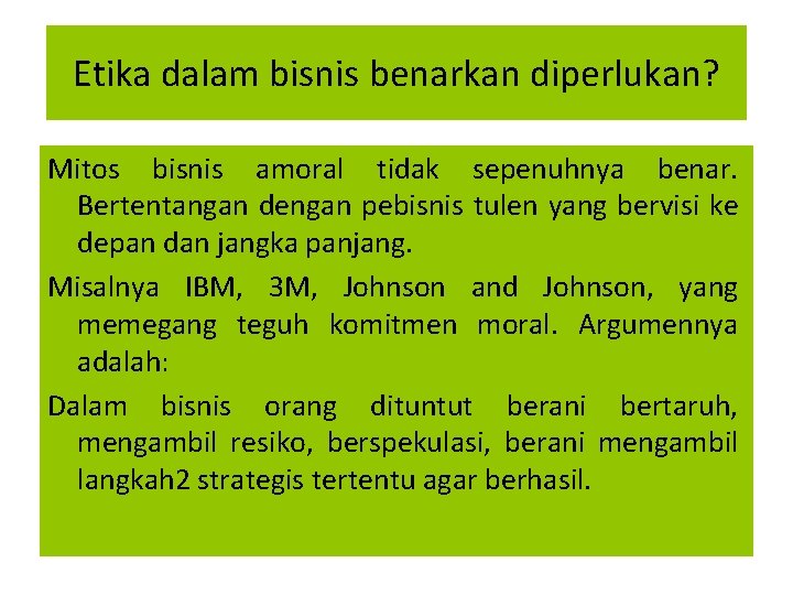 Etika dalam bisnis benarkan diperlukan? Mitos bisnis amoral tidak sepenuhnya benar. Bertentangan dengan pebisnis