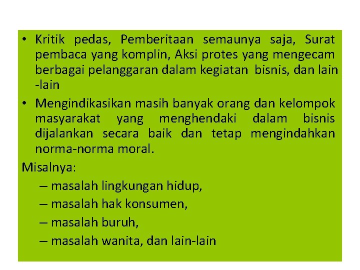  • Kritik pedas, Pemberitaan semaunya saja, Surat pembaca yang komplin, Aksi protes yang