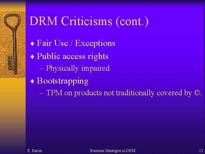 DRM Criticisms (cont. ) ¨ Fair Use / Exceptions ¨ Public access rights –