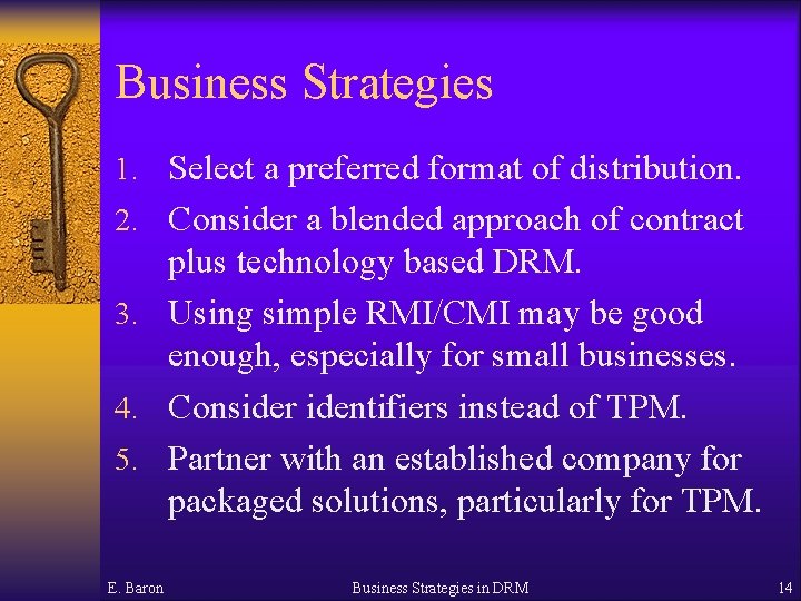 Business Strategies 1. Select a preferred format of distribution. 2. Consider a blended approach