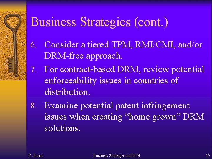 Business Strategies (cont. ) 6. Consider a tiered TPM, RMI/CMI, and/or DRM-free approach. 7.