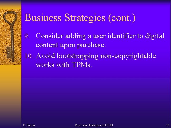 Business Strategies (cont. ) 9. Consider adding a user identifier to digital content upon