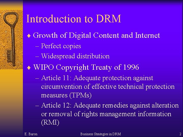 Introduction to DRM ¨ Growth of Digital Content and Internet – Perfect copies –