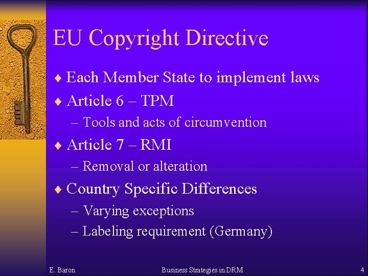 EU Copyright Directive ¨ Each Member State to implement laws ¨ Article 6 –
