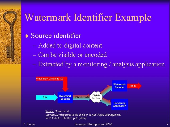 Watermark Identifier Example ¨ Source identifier – Added to digital content – Can be