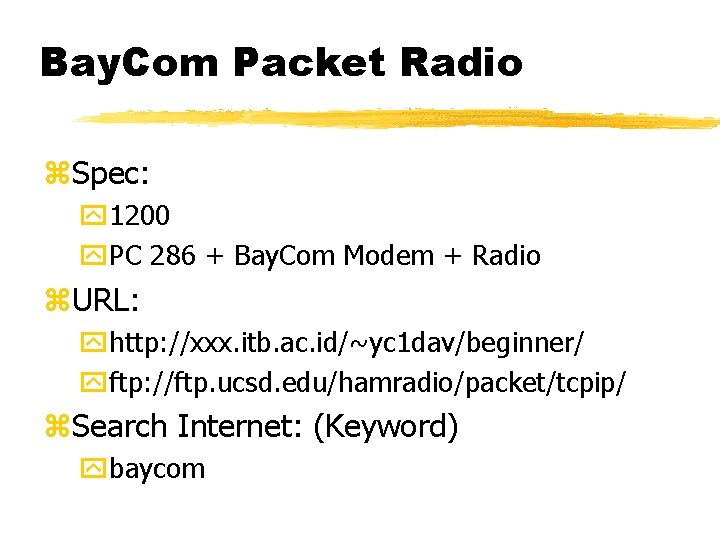 Bay. Com Packet Radio z. Spec: y 1200 y. PC 286 + Bay. Com