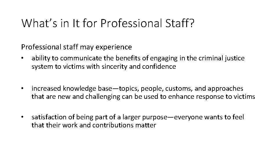 What’s in It for Professional Staff? Professional staff may experience • ability to communicate
