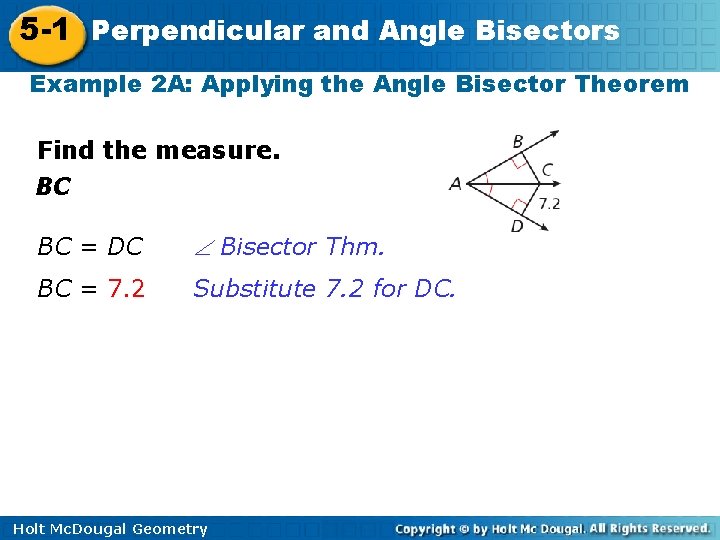 5 -1 Perpendicular and Angle Bisectors Example 2 A: Applying the Angle Bisector Theorem