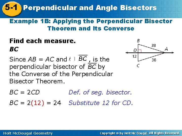 5 -1 Perpendicular and Angle Bisectors Example 1 B: Applying the Perpendicular Bisector Theorem