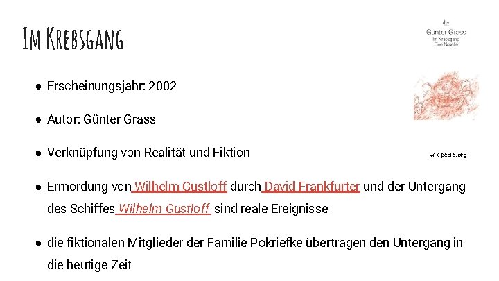 Im Krebsgang ● Erscheinungsjahr: 2002 ● Autor: Günter Grass ● Verknüpfung von Realität und