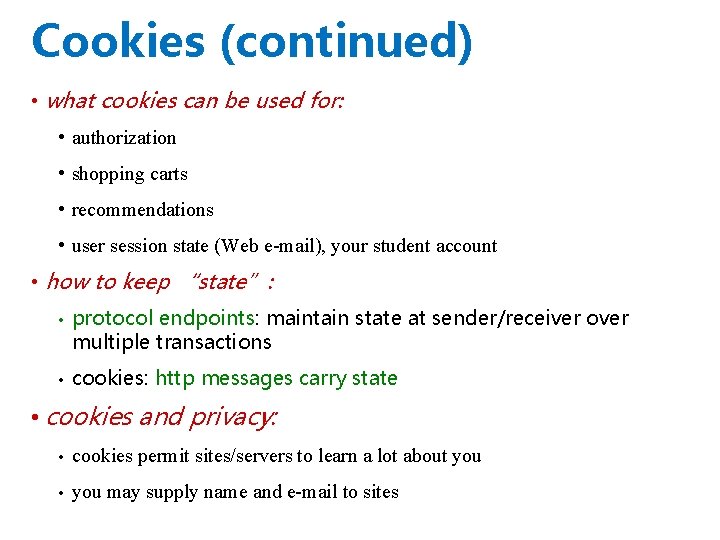 Cookies (continued) • what cookies can be used for: • authorization • shopping carts