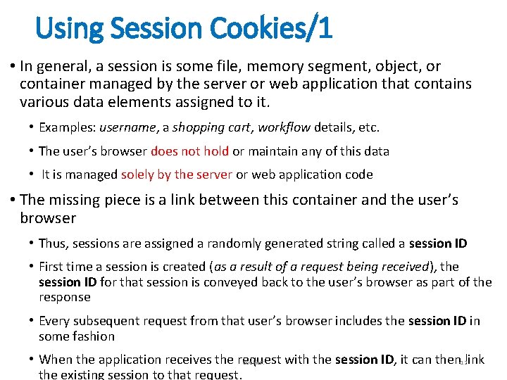 Using Session Cookies/1 • In general, a session is some file, memory segment, object,