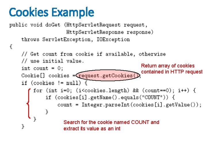 Cookies Example Return array of cookies contained in HTTP request Search for the cookie