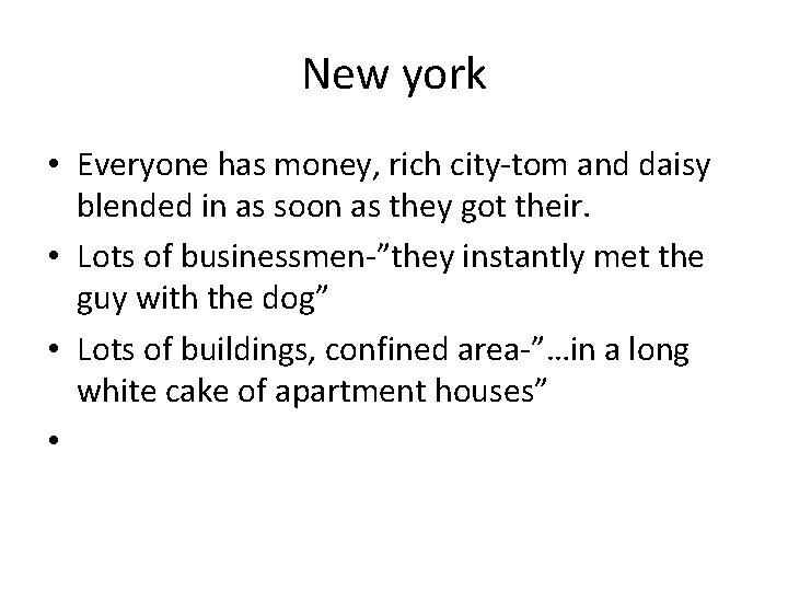 New york • Everyone has money, rich city-tom and daisy blended in as soon