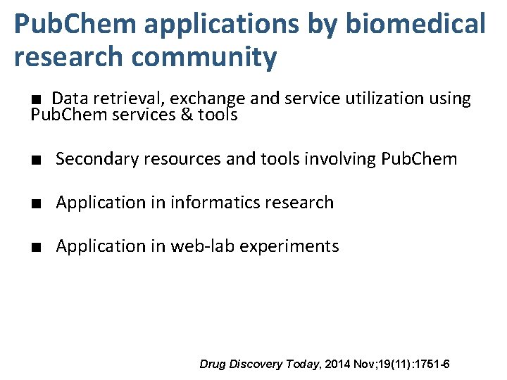 Pub. Chem applications by biomedical research community ■ Data retrieval, exchange and service utilization