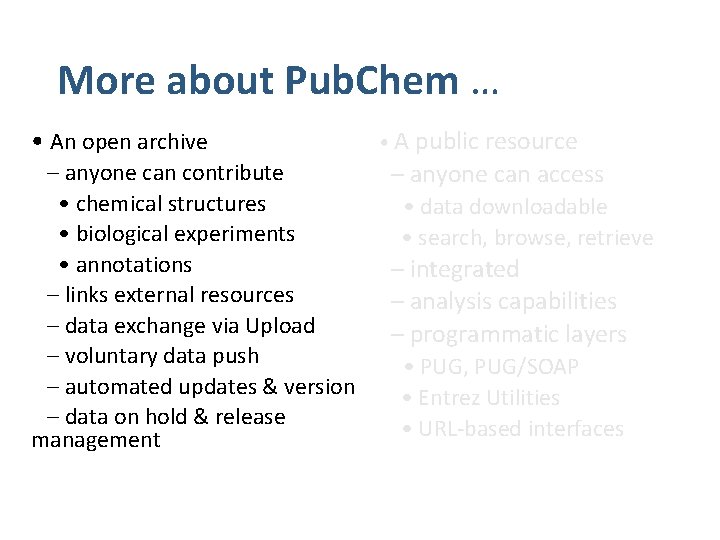 More about Pub. Chem … • An open archive – anyone can contribute •
