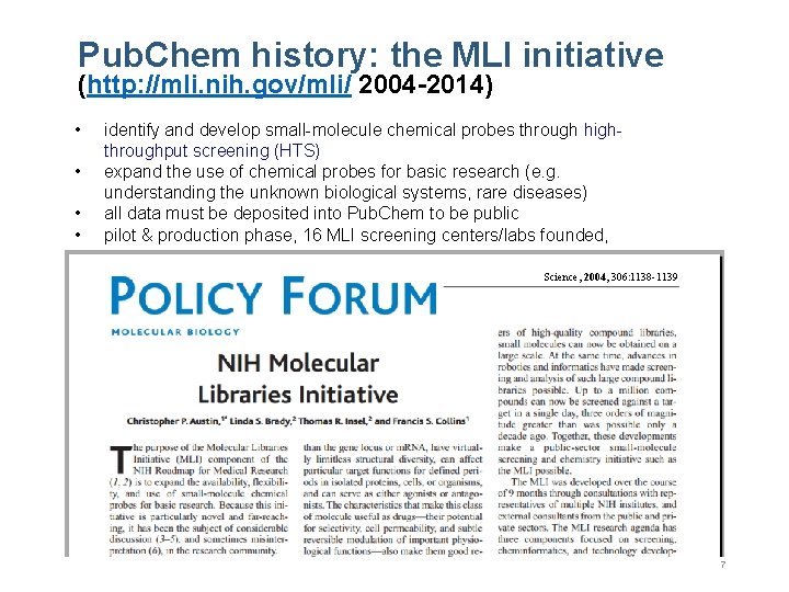 Pub. Chem history: the MLI initiative (http: //mli. nih. gov/mli/ 2004 -2014) • •