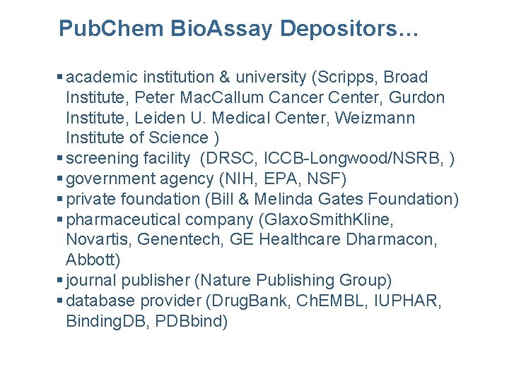 Pub. Chem Bio. Assay Depositors… § academic institution & university (Scripps, Broad Institute, Peter