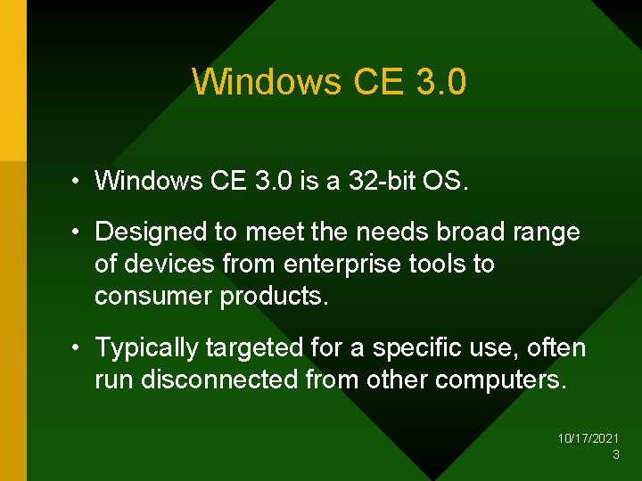 Windows CE 3. 0 • Windows CE 3. 0 is a 32 -bit OS.