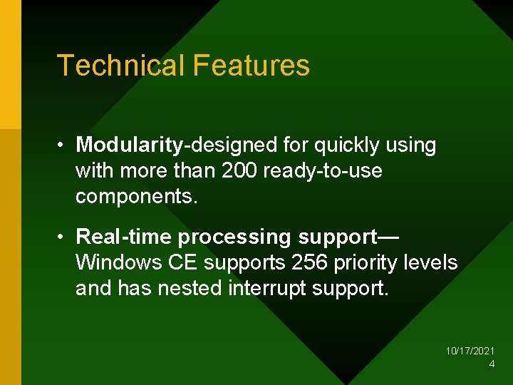Technical Features • Modularity-designed for quickly using with more than 200 ready-to-use components. •