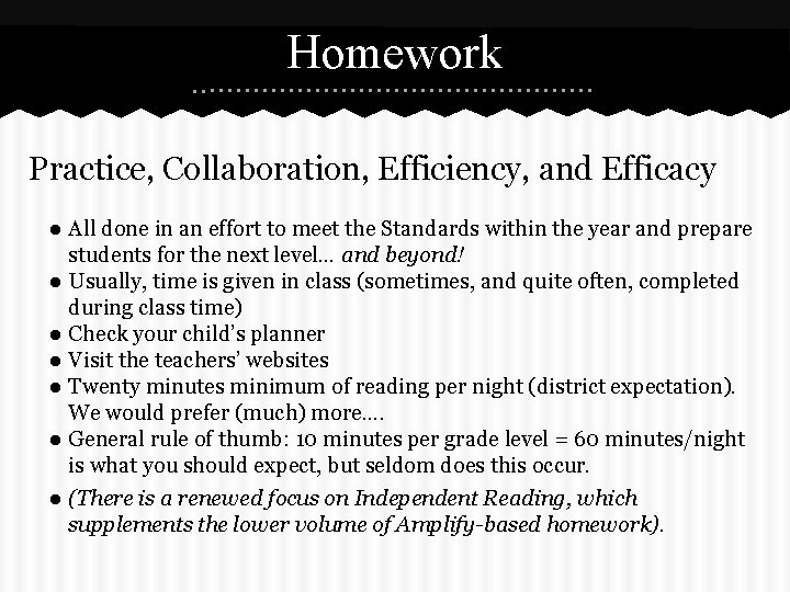 Homework Practice, Collaboration, Efficiency, and Efficacy ● All done in an effort to meet