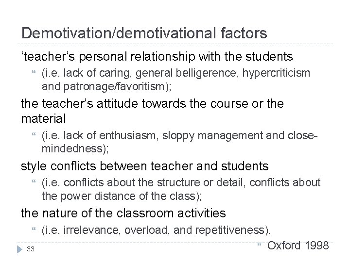 Demotivation/demotivational factors ‘teacher’s personal relationship with the students (i. e. lack of caring, general