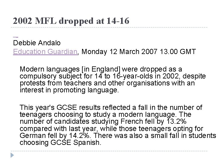 2002 MFL dropped at 14 -16 Debbie Andalo Education Guardian, Monday 12 March 2007