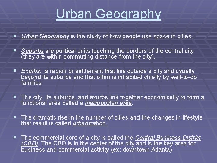 Urban Geography § Urban Geography is the study of how people use space in