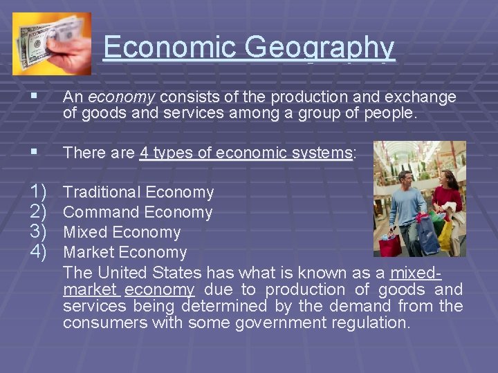 Economic Geography § An economy consists of the production and exchange of goods and
