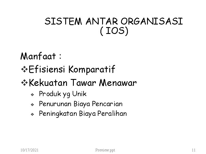 SISTEM ANTAR ORGANISASI ( IOS) Manfaat : v. Efisiensi Komparatif v. Kekuatan Tawar Menawar