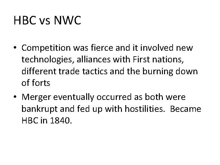 HBC vs NWC • Competition was fierce and it involved new technologies, alliances with