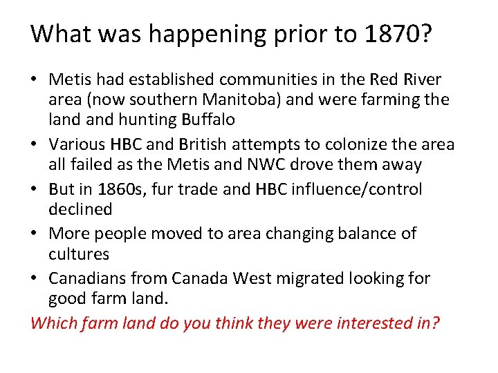 What was happening prior to 1870? • Metis had established communities in the Red
